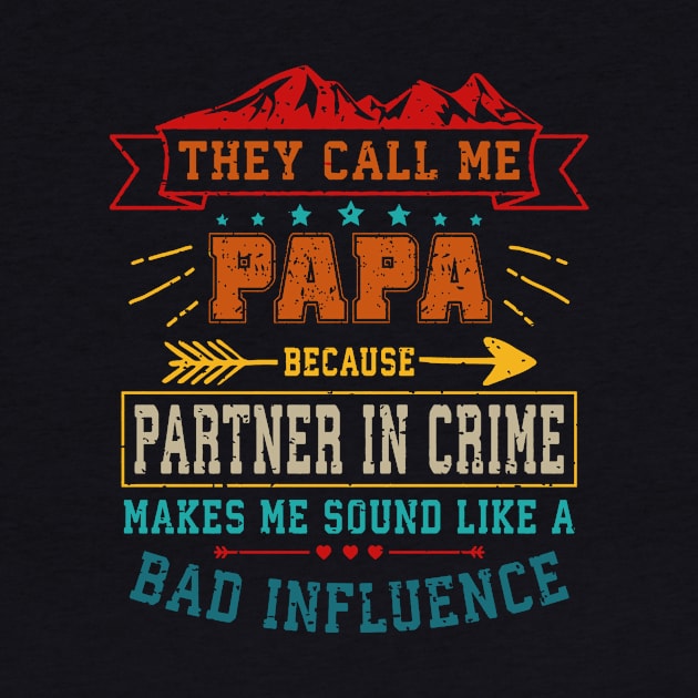 They Call Me Papa Partner In Crime Dad Fathers Day Family by Kings Substance